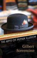 The Abyss of Human Illusion di Gilbert Sorrentino edito da COFFEE HOUSE PR