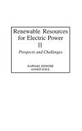 Renewable Resources for Electric Power di Raphael Edinger, Sanjay Kaul edito da Praeger