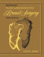Bostwick's Plastic and Reconstructive Breast Surgery, Third Edition di Gyln E. Jones edito da QUALITY MEDICAL PUB