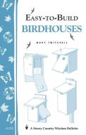 Easy-To-Build Birdhouses: Storey's Country Wisdom Bulletin A-212 di Mary Twitchell edito da STOREY PUB