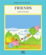 FRIENDS di Alma Flor Ada edito da VISTA HIGHER LEARNING