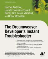 The Dreamweaver Developer's Instant Troubleshooter di Rachel Andrew, Gareth Downes-Powell, Nancy Gill, Kevin Marshall, Drew McLellan edito da Apress