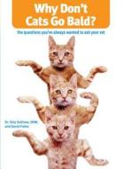 Why Don't Cats Go Bald? di Skip Sullivan, David Fisher edito da Rowman & Littlefield