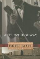 Ancient Highway di Bret Lott edito da Center Point