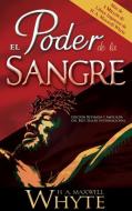 El Poder de la Sangre = The Power of the Blood di H. A. Maxwell Whyte edito da WHITAKER HOUSE SPANISH