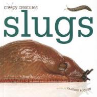 Slugs di Valerie Bodden edito da CREATIVE CO