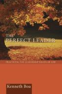 Perfect Leader di Kenneth Boa edito da Wipf and Stock