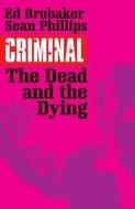 Criminal Volume 3: The Dead and the Dying di Ed Brubaker edito da Image Comics