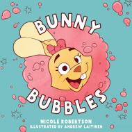 Bunny Bubbles di Nicole Robertson edito da Lucid Books