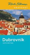 Rick Steves Snapshot Dubrovnik di Rick Steves, Cameron Hewitt edito da AVALON TRAVEL PUBL