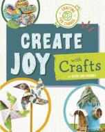 Create Joy with Crafts di Ruthie van Oosbree edito da CAPSTONE PR