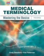 Medical Terminology: Mastering the Basics di Cindy Destafano, Fran Federman edito da GOODHEART WILLCOX CO