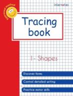 TRACING BOOK - 1 - SHAPES di INTERNOTES edito da LIGHTNING SOURCE UK LTD