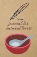 Journal for Oatmeal Lovers: Blank Line Journal di Thithiadaily edito da LIGHTNING SOURCE INC