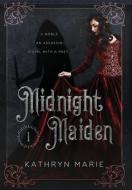 Midnight Maiden di Kathryn Marie edito da BOOKBABY
