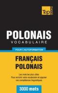 Vocabulaire Francais-Polonais Pour L'Autoformation - 3000 Mots di Taranov Andrey edito da Bod
