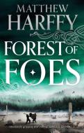 Forest Of Foes di Matthew Harffy edito da Head Of Zeus