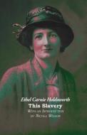 This Slavery di Ethel Carnie Holdsworth edito da Kennedy & Boyd