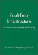 Fault-Free Infrastructure di PEP (Professional Engineering Publishers) edito da Wiley-Blackwell