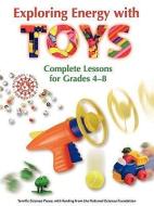 Exploring Energy with Toys: Complete Lessons for Grades 4-8 di Beverley Taylor edito da TERRIFIC SCIENCE PR