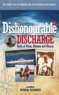 Dishonourable Discharge di Robin Tickner edito da New Generation Publishing