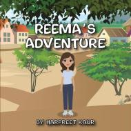 Reema's Adventure di Harpreet Kaur edito da Harpreet Kaur