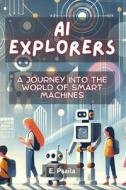 AI Explorers di E. Psaila edito da Independently Published