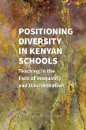 Positioning Diversity In Kenyan Schools di von Mollendorff Malve von Mollendorff edito da African Books Collective