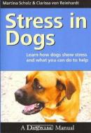 Stress in Dogs di Martina Scholz, Clarissa Von Reinhardt edito da Dogwise Publishing