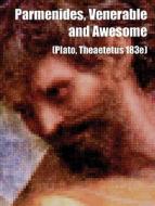 Parmenides, Venerable and Awesome di Nestor-Luis Cordero edito da Parmenides Publishing