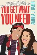You Get What You Need: Stories of Fans of the Rolling Stones di Andrea J. Baker edito da Miniver Press