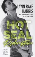 HOT SEAL Redemption: (HOT SEAL Team - Book 5) di Lynn Raye Harris edito da LIGHTNING SOURCE INC
