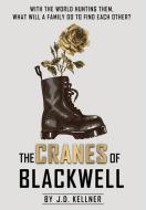The Cranes Of Blackwell di J.D. KELLNER edito da Lightning Source Uk Ltd