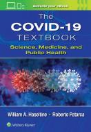 The COVID-19 Textbook di William A. Haseltine edito da Wolters Kluwer Health