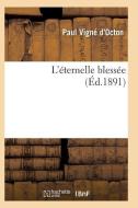 L'ï¿½ternelle Blessï¿½e di Vigne D'Octon-P edito da Hachette Livre - Bnf