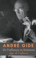 De l'influence en littérature di André Gide edito da Books on Demand