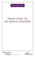 Autour d'une vie, des mots en farandole di Dominique Bal edito da Editions L'Harmattan