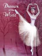 Dancers of the World di Aurelia Hardy, Sybile Sybile edito da Auzou