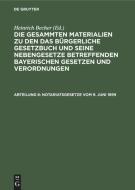 Die gesammten Materialien zu den das Bürgerliche Gesetzbuch und seine Nebengesetze betreffenden bayerischen Gesetzen und Verordnungen, Abteilung 8, No edito da De Gruyter