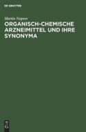Organisch-Chemische Arzneimittel und ihre Synonyma di Martin Negwer edito da De Gruyter