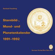 Sternbild-, Mond- und Planetenkalender 1991-1992 di Gerhard Fasching edito da Springer Vienna