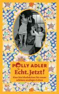 Echt. Jetzt! di Polly Adler edito da Kremayr und Scheriau