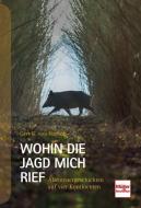 Wohin die Jagd mich rief di Gert G. von Harling edito da Müller Rüschlikon