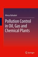 Pollution Control in Oil, Gas and Chemical Plants di Alireza Bahadori edito da Springer-Verlag GmbH