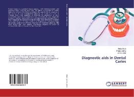 Diagnostic aids in Dental Caries di Neha Bhati, Shipra Jaidka, Zohra Jabin edito da LAP Lambert Academic Publishing