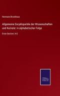 Allgemeine Encyklopa¿die der Wissenschaften und Ku¿nste: in alphabetischer Folge di Hermann Brockhaus edito da Salzwasser-Verlag