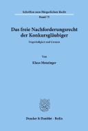 Das freie Nachforderungsrecht der Konkursgläubiger. di Klaus Menzinger edito da Duncker & Humblot