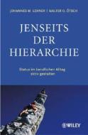 Jenseits Der Hierarchie di Johannes M. Lehner, Walter O. Otsch edito da Wiley-vch Verlag Gmbh