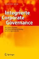 Integrierte Corporate Governance: Ein neues Konzept der Unternehmensfuhrung und Erfolgskontrolle di Martin Hilb edito da Springer