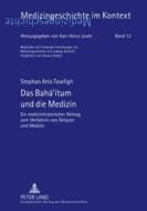 Das Bahá'ítum und die Medizin di Stephan Anis Towfigh edito da Lang, Peter GmbH